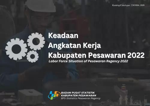 Labor Force Situation of Pesawaran Regency 2022