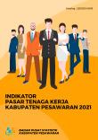 Labor Market Indicators Of Pesawaran Regency 2021